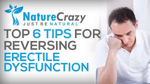 Nature Crazy’s Top 6 Tips for reversing Erectile Dysfunction